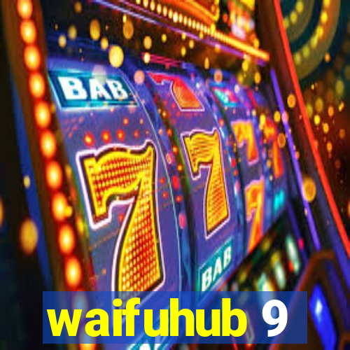 waifuhub 9